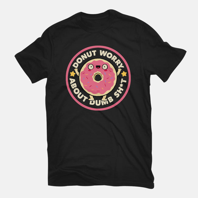 Donut Worry About Dumb Shit-Unisex-Basic-Tee-tobefonseca