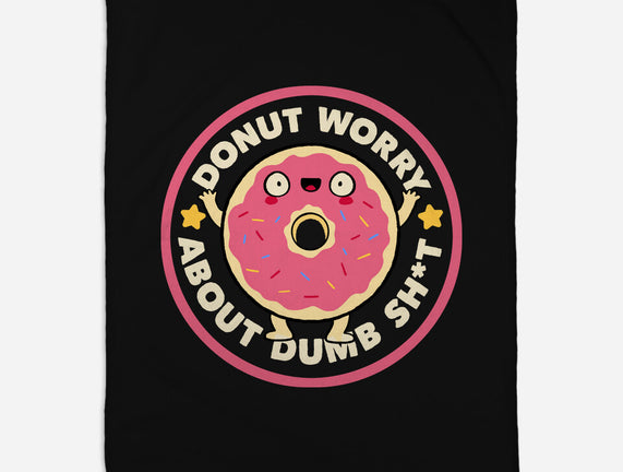 Donut Worry About Dumb Shit