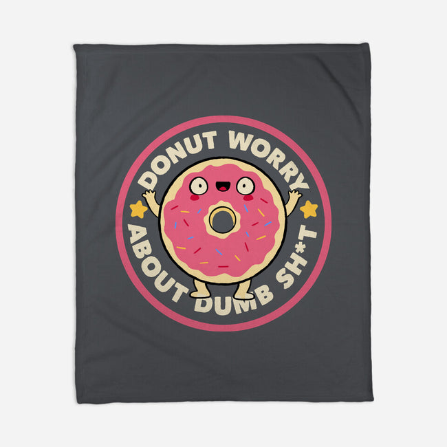 Donut Worry About Dumb Shit-None-Fleece-Blanket-tobefonseca