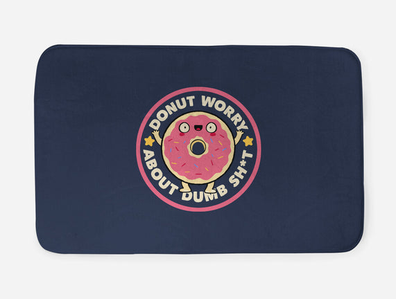 Donut Worry About Dumb Shit