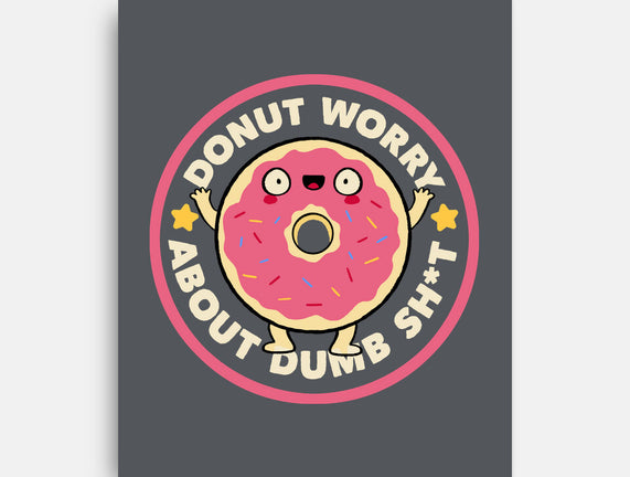 Donut Worry About Dumb Shit