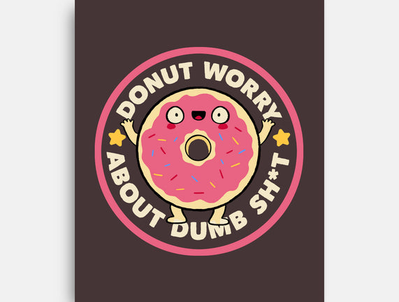 Donut Worry About Dumb Shit