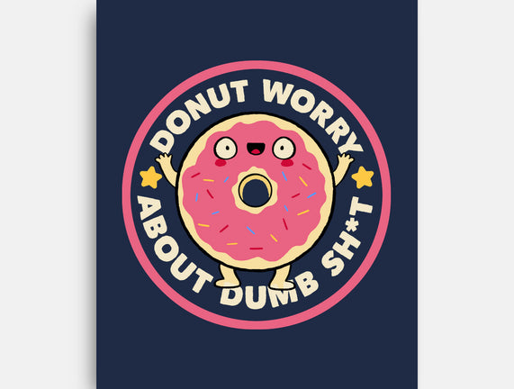 Donut Worry About Dumb Shit