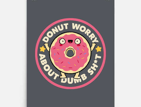 Donut Worry About Dumb Shit