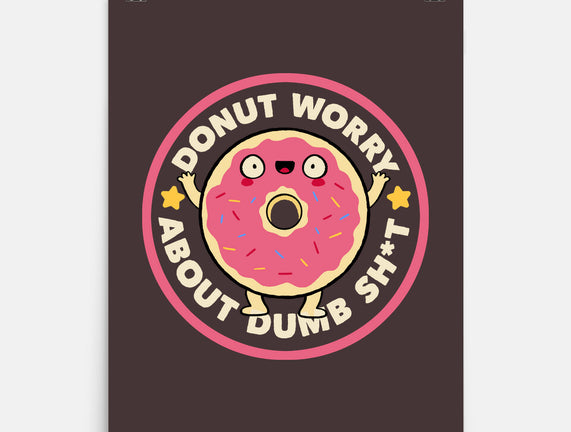 Donut Worry About Dumb Shit