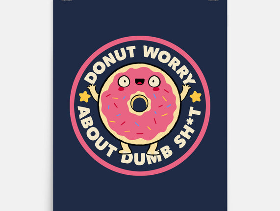 Donut Worry About Dumb Shit