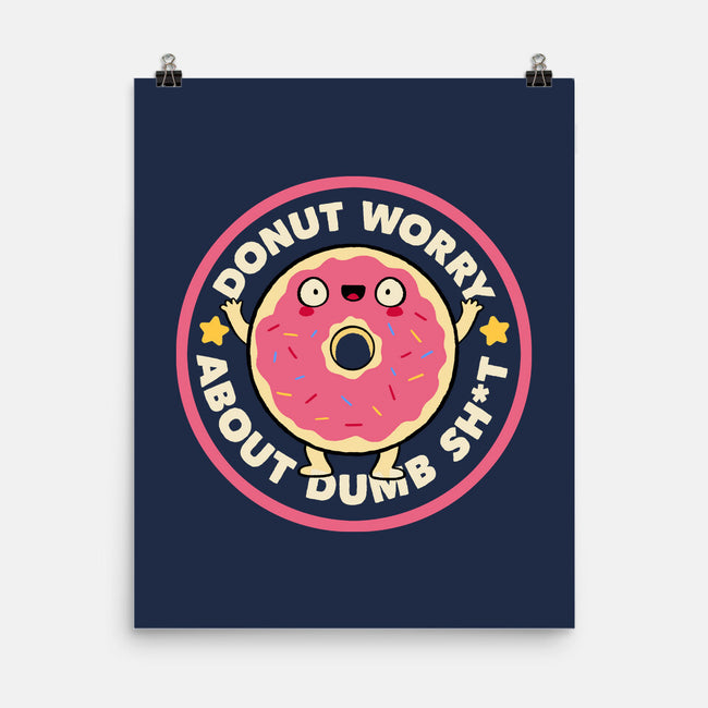 Donut Worry About Dumb Shit-None-Matte-Poster-tobefonseca