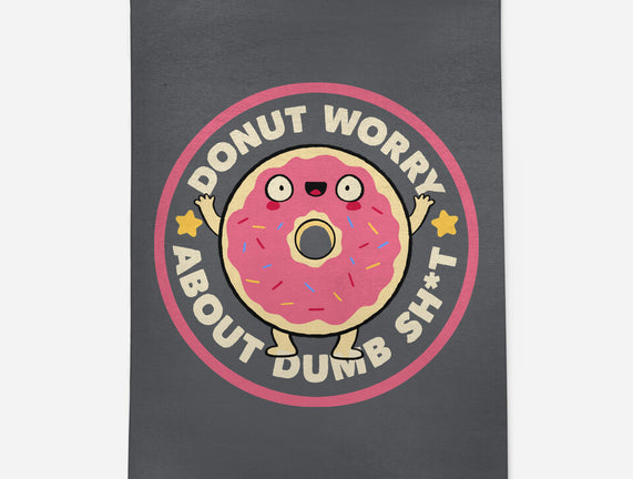 Donut Worry About Dumb Shit