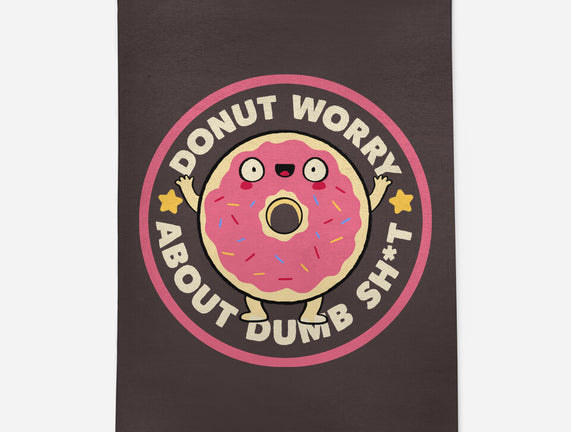 Donut Worry About Dumb Shit