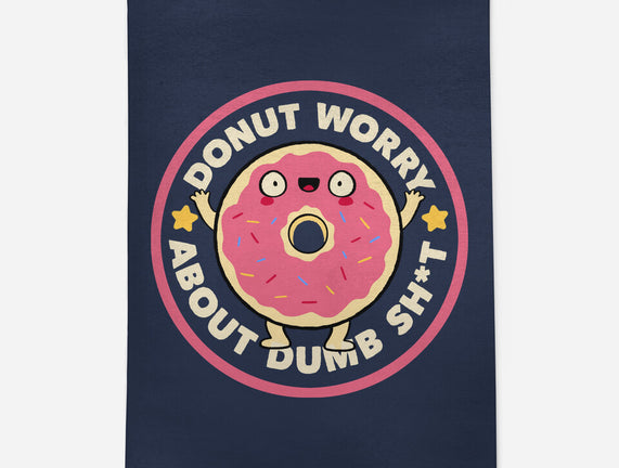 Donut Worry About Dumb Shit