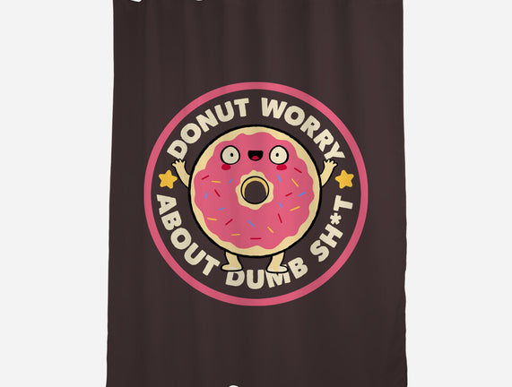 Donut Worry About Dumb Shit