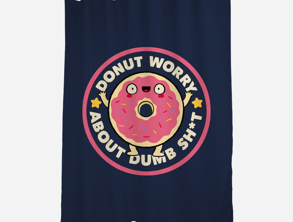 Donut Worry About Dumb Shit