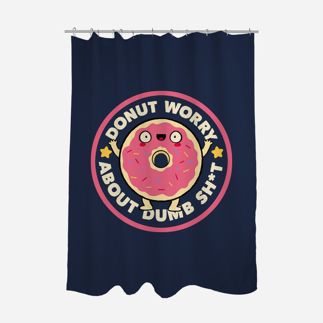 Donut Worry About Dumb Shit-None-Polyester-Shower Curtain-tobefonseca