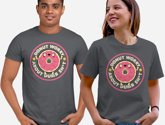 Donut Worry About Dumb Shit