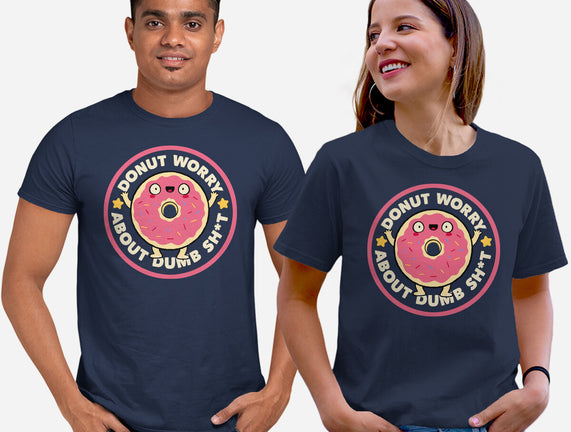 Donut Worry About Dumb Shit