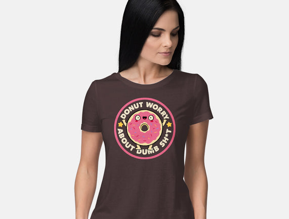 Donut Worry About Dumb Shit