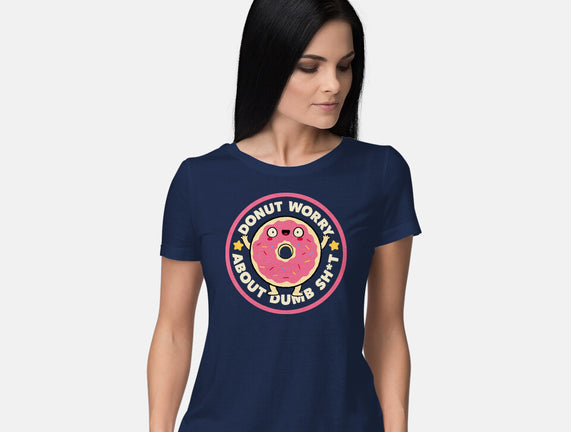 Donut Worry About Dumb Shit