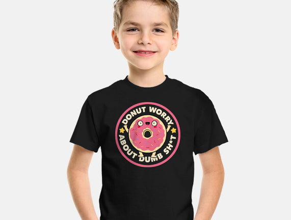 Donut Worry About Dumb Shit