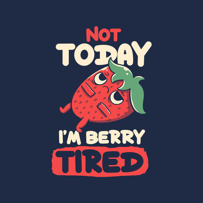 Berry Tired Funny Strawberry-None-Matte-Poster-tobefonseca