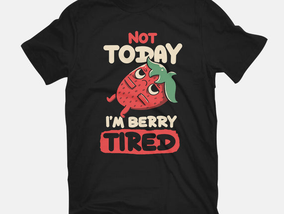 Berry Tired Funny Strawberry