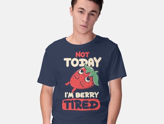 Berry Tired Funny Strawberry