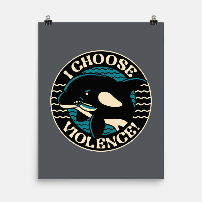 Orca I Choose Violence Seal-None-Matte-Poster-tobefonseca