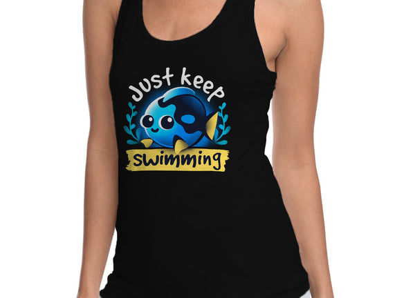 Cute Just Keep Swimming