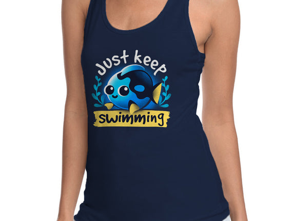 Cute Just Keep Swimming