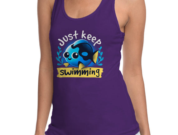 Cute Just Keep Swimming