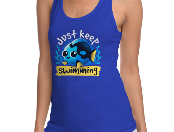 Cute Just Keep Swimming