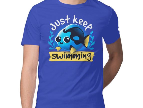 Cute Just Keep Swimming