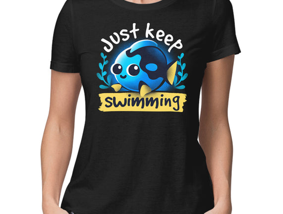 Cute Just Keep Swimming