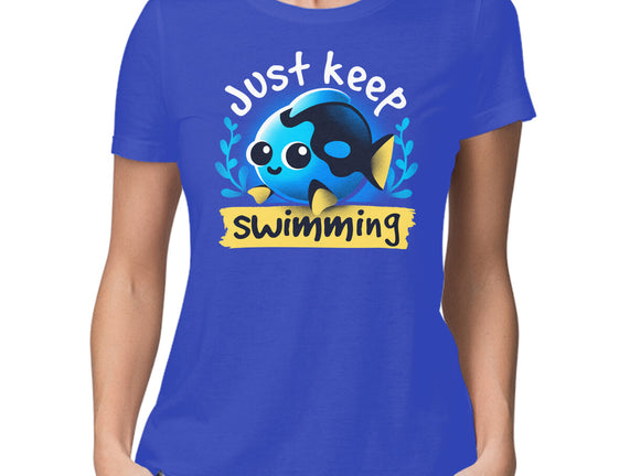 Cute Just Keep Swimming