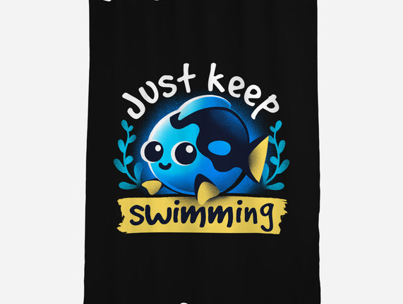 Cute Just Keep Swimming