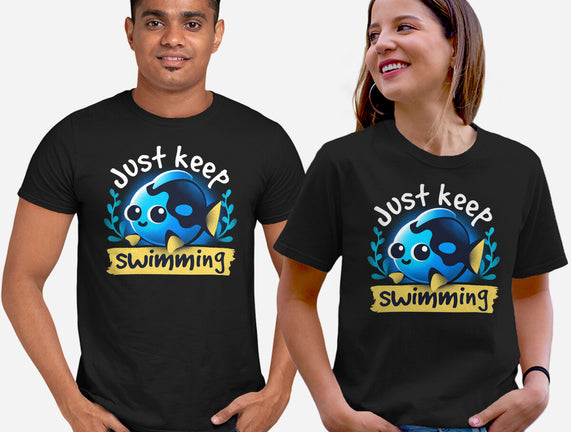 Cute Just Keep Swimming