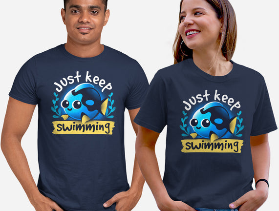 Cute Just Keep Swimming