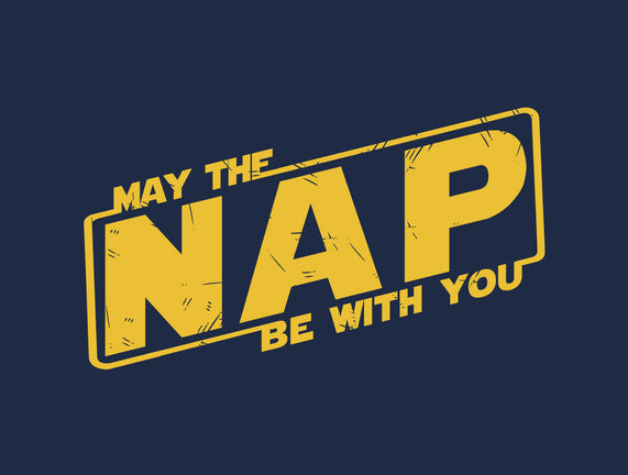 May The Nap Be With You