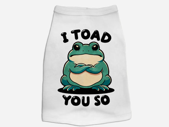 I Toad You So