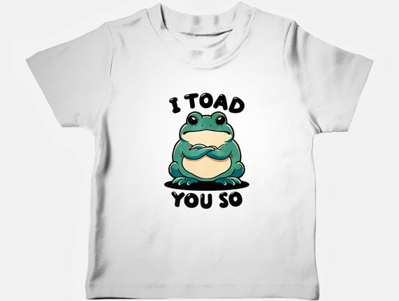 I Toad You So