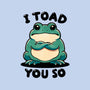 I Toad You So-Baby-Basic-Tee-fanfreak1