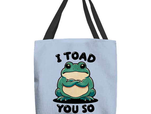 I Toad You So