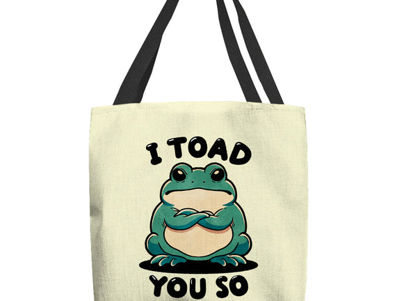 I Toad You So