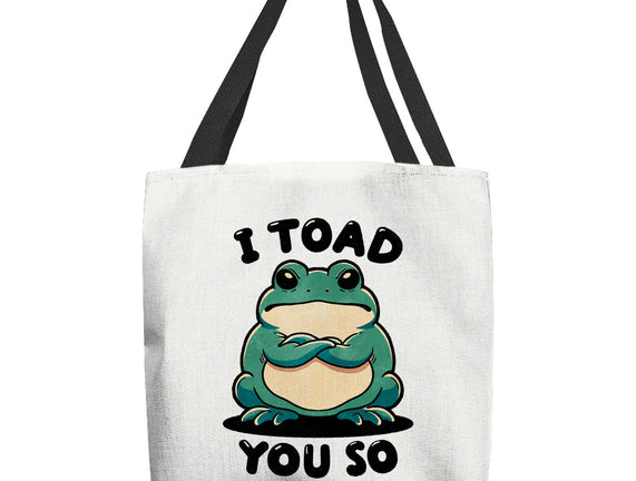 I Toad You So