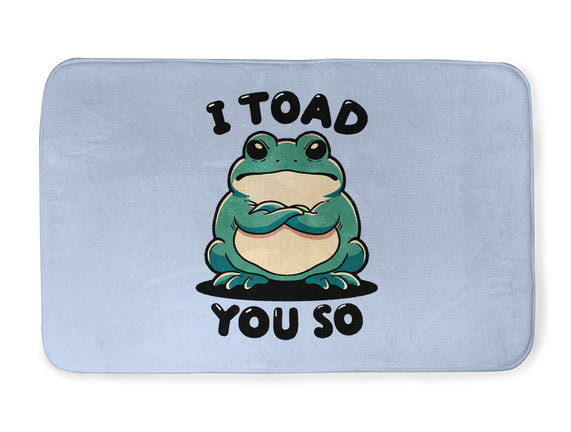 I Toad You So