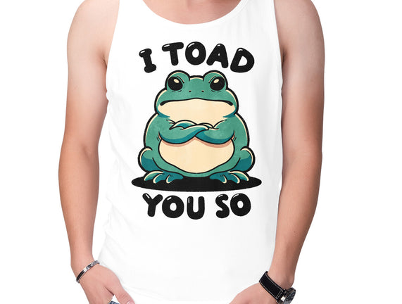 I Toad You So