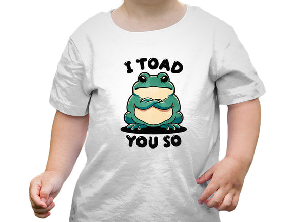 I Toad You So