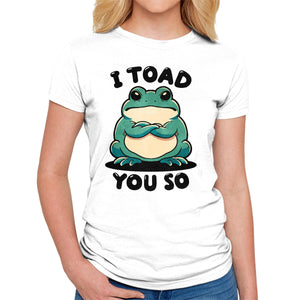 I Toad You So