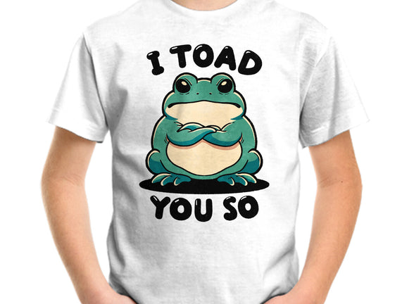 I Toad You So