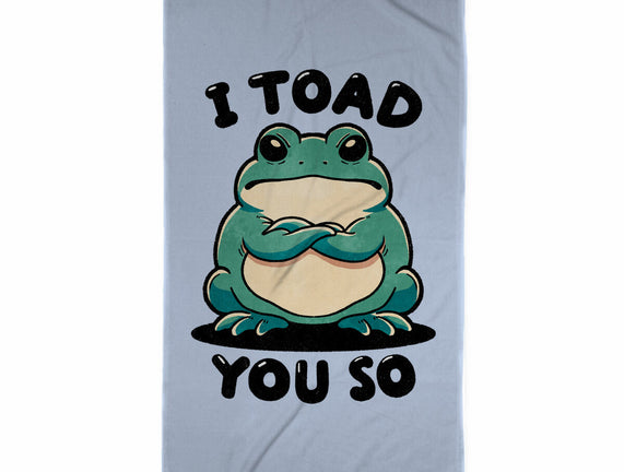 I Toad You So