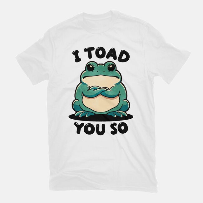 I Toad You So-Womens-Fitted-Tee-fanfreak1